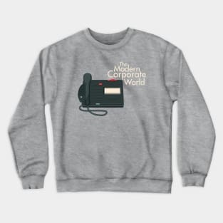 The Modern Corporate World Crewneck Sweatshirt